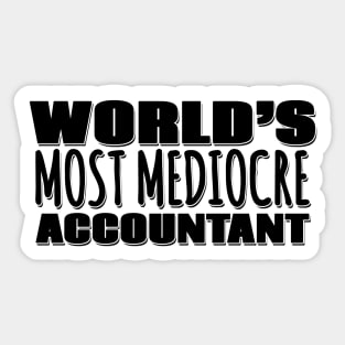 World's Most Mediocre Accountant Sticker